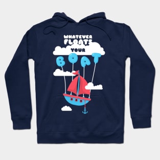 Whatever floats your boat Hoodie